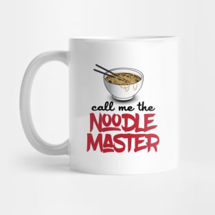 Call Me The Noodle Master - Funny Ramen Noodle Shirt Mug